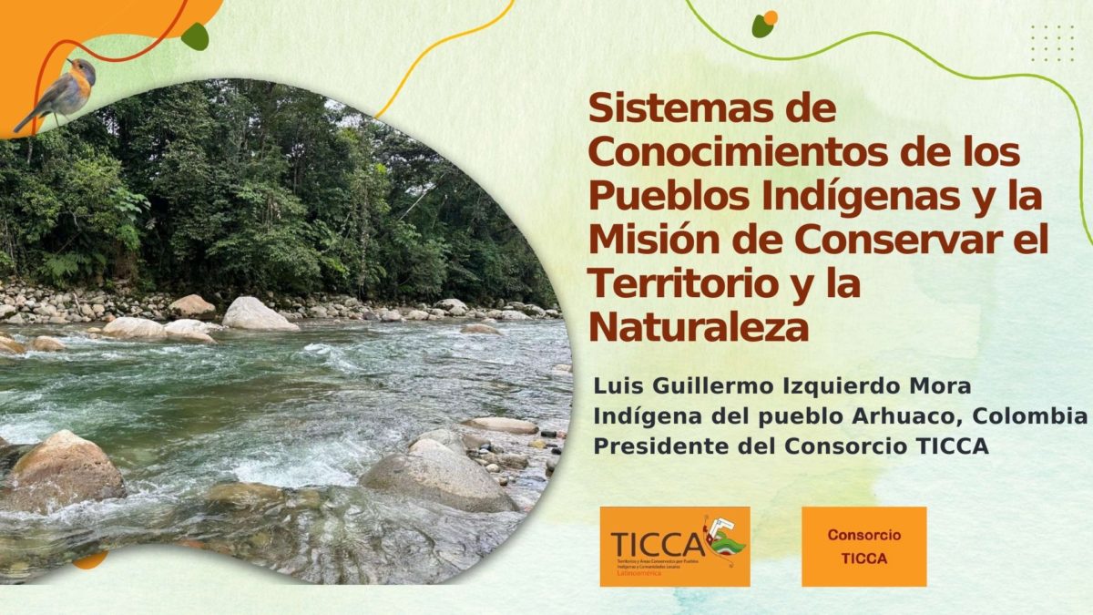 Los sistemas de conocimientos de los Pueblos Indígenas y la misión de conservar el territorio y la naturaleza